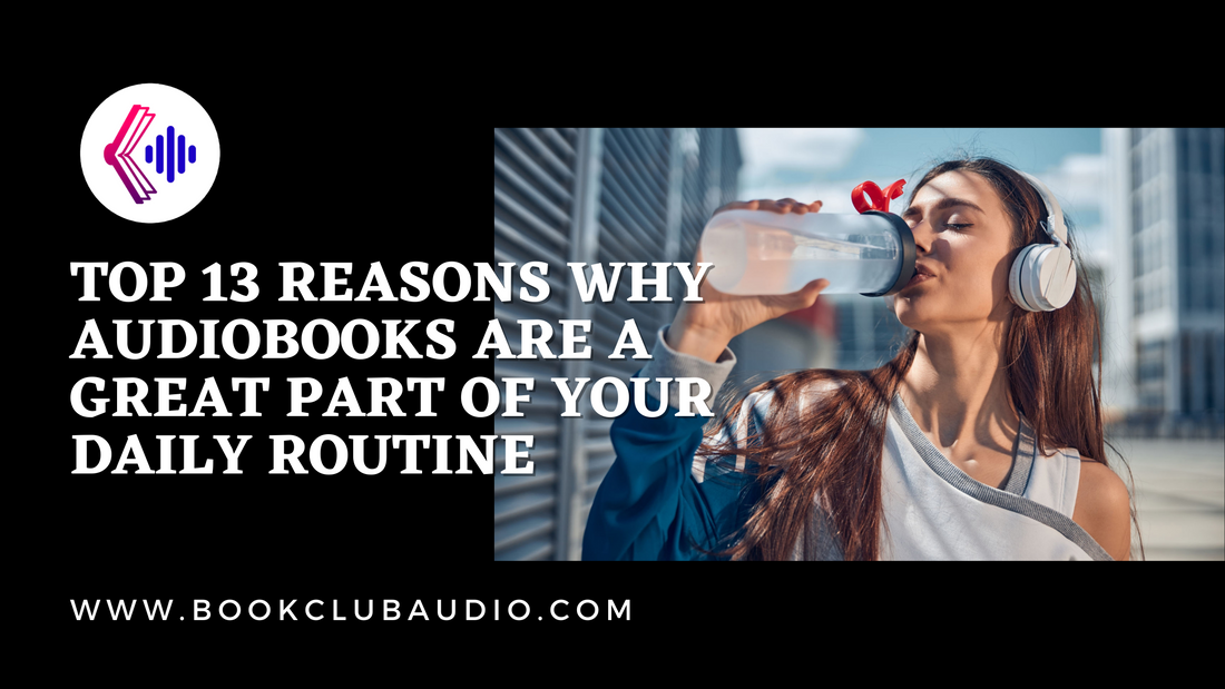 Why Listening to Audiobooks is a Great Part of your Daily Routine